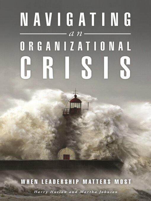 Title details for Navigating an Organizational Crisis by Harry Hutson - Available